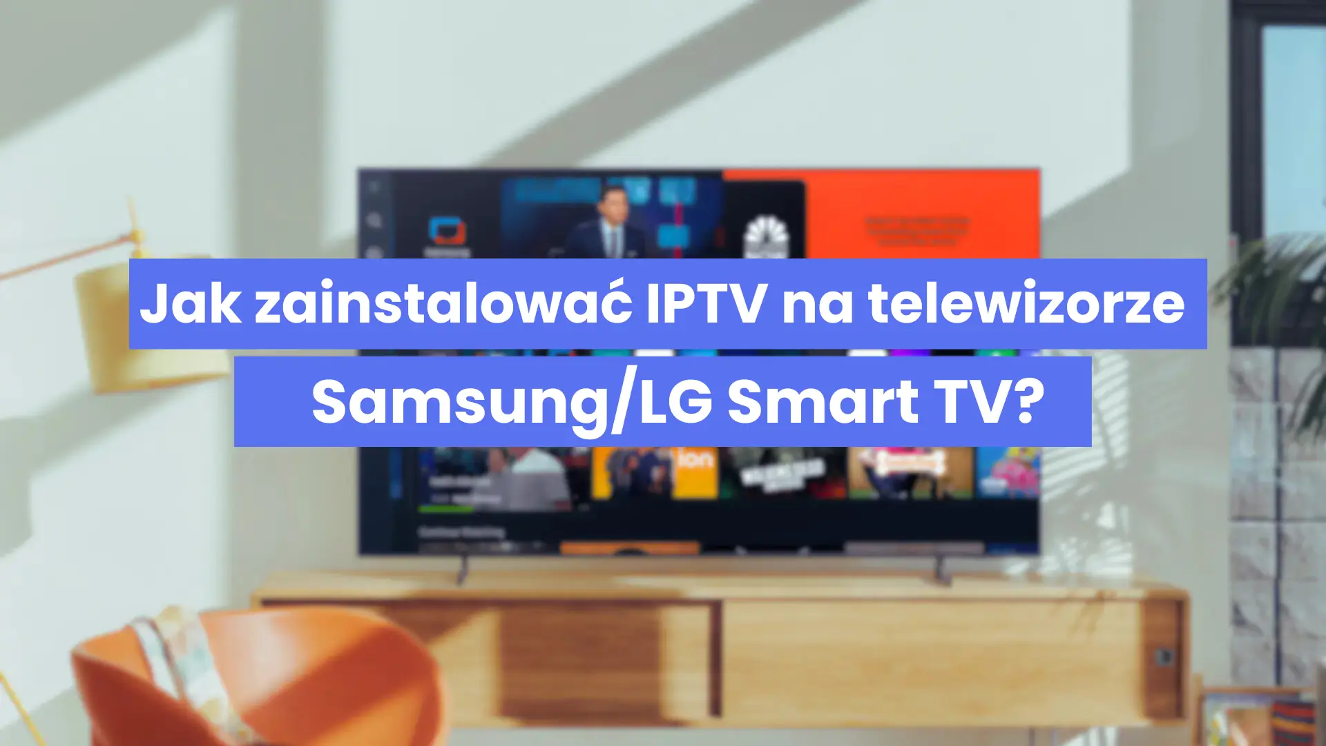 Wybór odpowiedniej aplikacji IPTV dla Twojego Smart TV